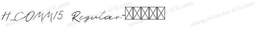 H_COMM15 Regular字体转换